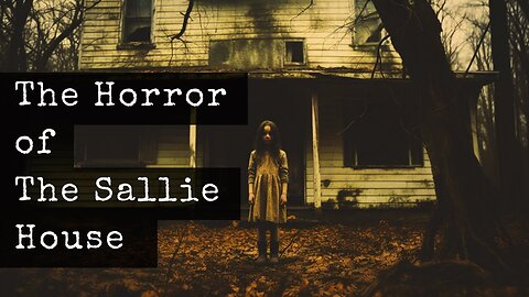 The Haunting True Story of The Sallie House (FULL PARANORMAL HORROR DOCUMENTARY)