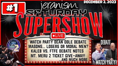 [jeranism] Saturday Supershow! Pastor Dean Odle vs. Pastor Greg Locke Debate Watch Party! LIVE [Dec 2, 2023]