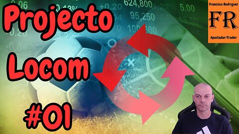 Projecto Locom - Ep. 01 - Apostas e Trading Desportivo