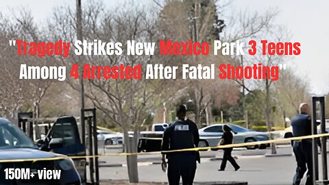 "Tragedy Strikes New Mexico Park: 3 Teens Among 4 Arrested After Fatal Shooting"