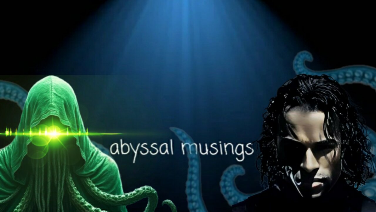 Abyssal Musings #151