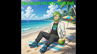 The Green Pill #123: Easy Bud