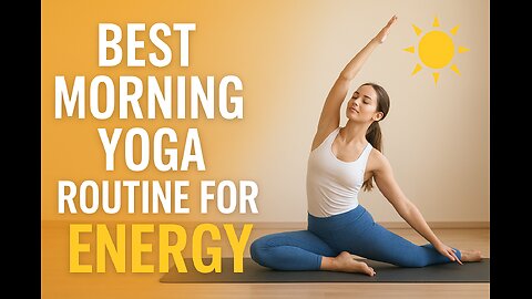Best Morning Yoga Routine for Energy