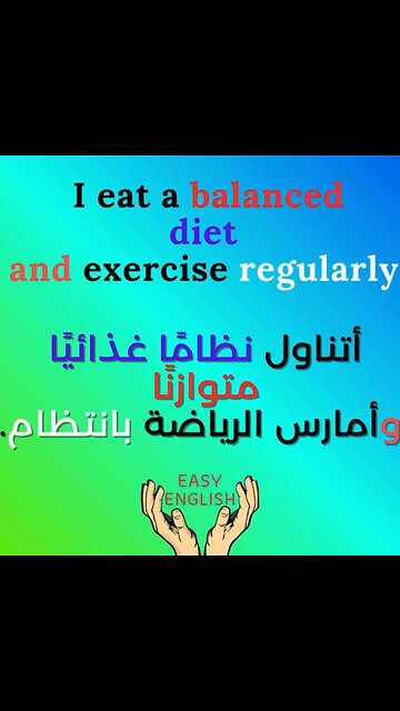 I EAT A BALANCED DIET AND EXERCISE REGULARLY