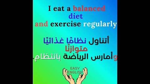 I EAT A BALANCED DIET AND EXERCISE REGULARLY