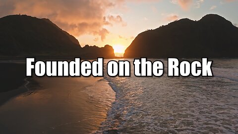 Founded on the Rock