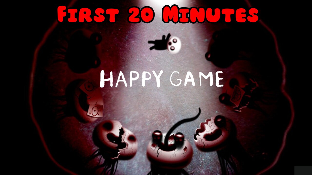 Happy Game - First 20 Minutes (No Commentary Gameplay)
