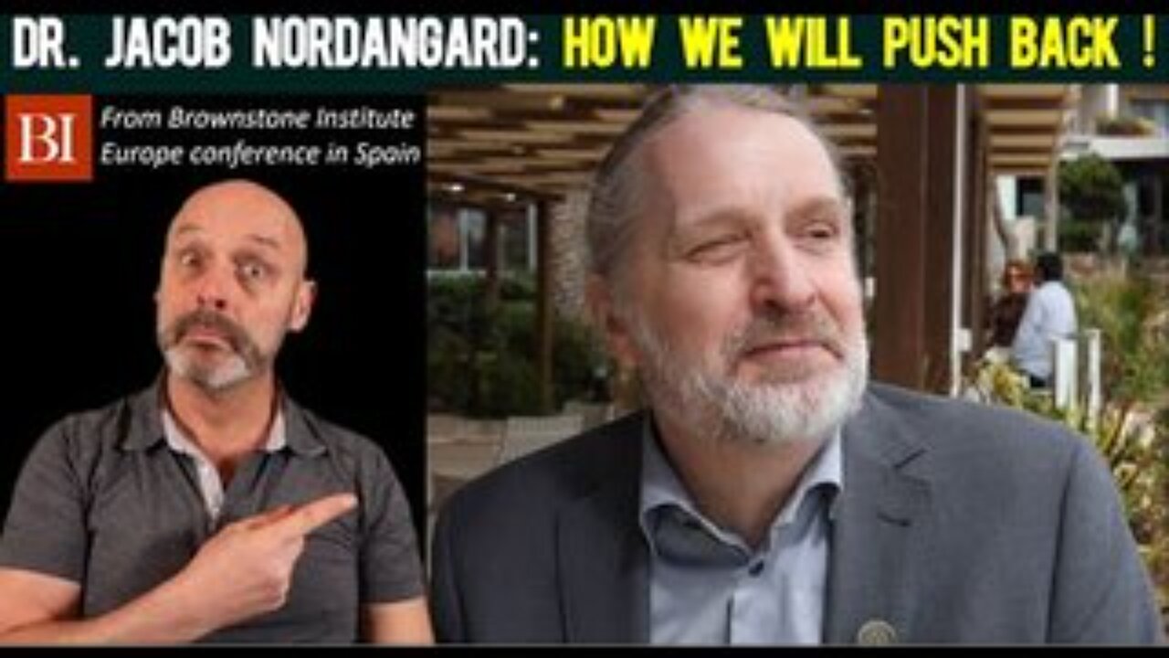 The Wonderful Dr. Jacob Nordangard in Spain - Globalists, WE SEE YOU!