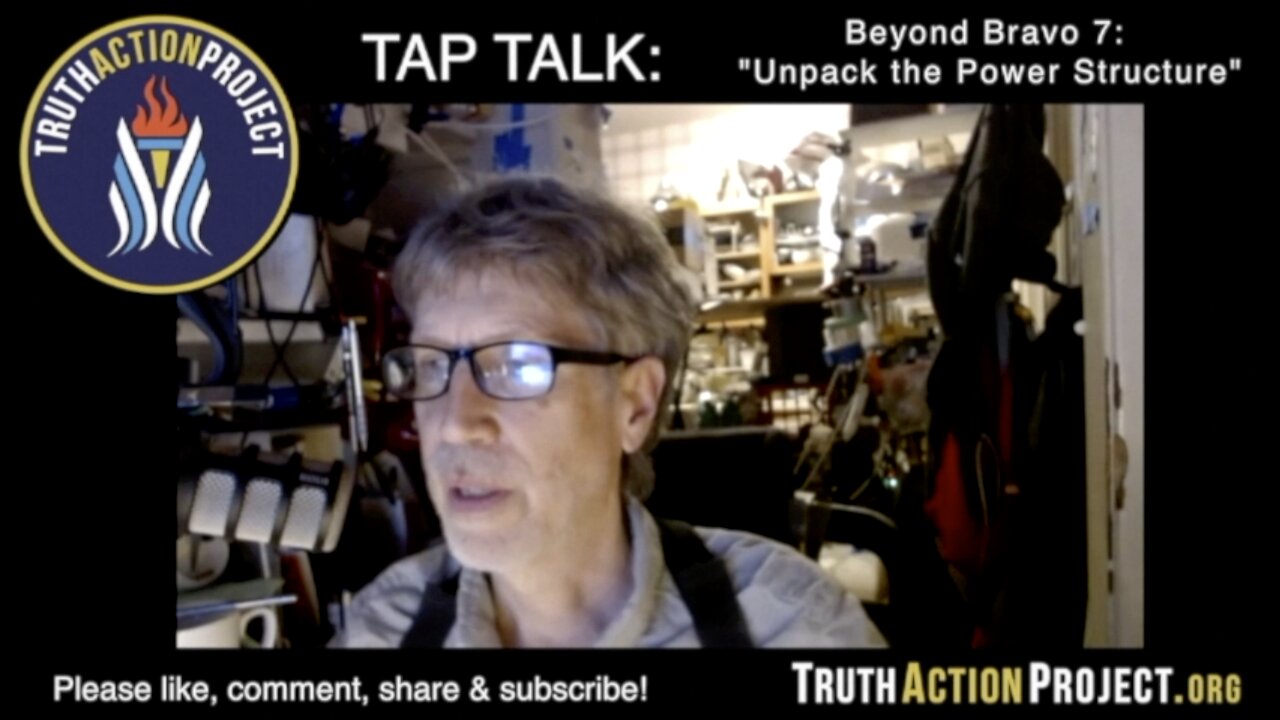 TAP TALK: "Beyond Bravo 7: Unpack the Power Structure"