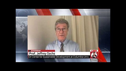 Prof. Jeffrey Sachs w/ Judge Napolitano - Judging Freedom: US/Israeli Plot vs Iran!
