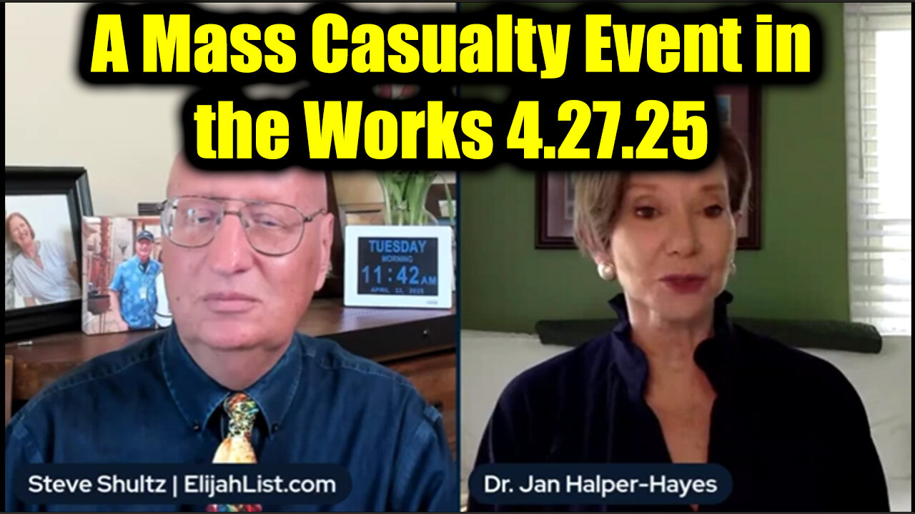 Dr. Jan Halper-Hayes & Steve Shultz Full Intel Drop 4.27.25 - A Mass Casualty Event in the Works