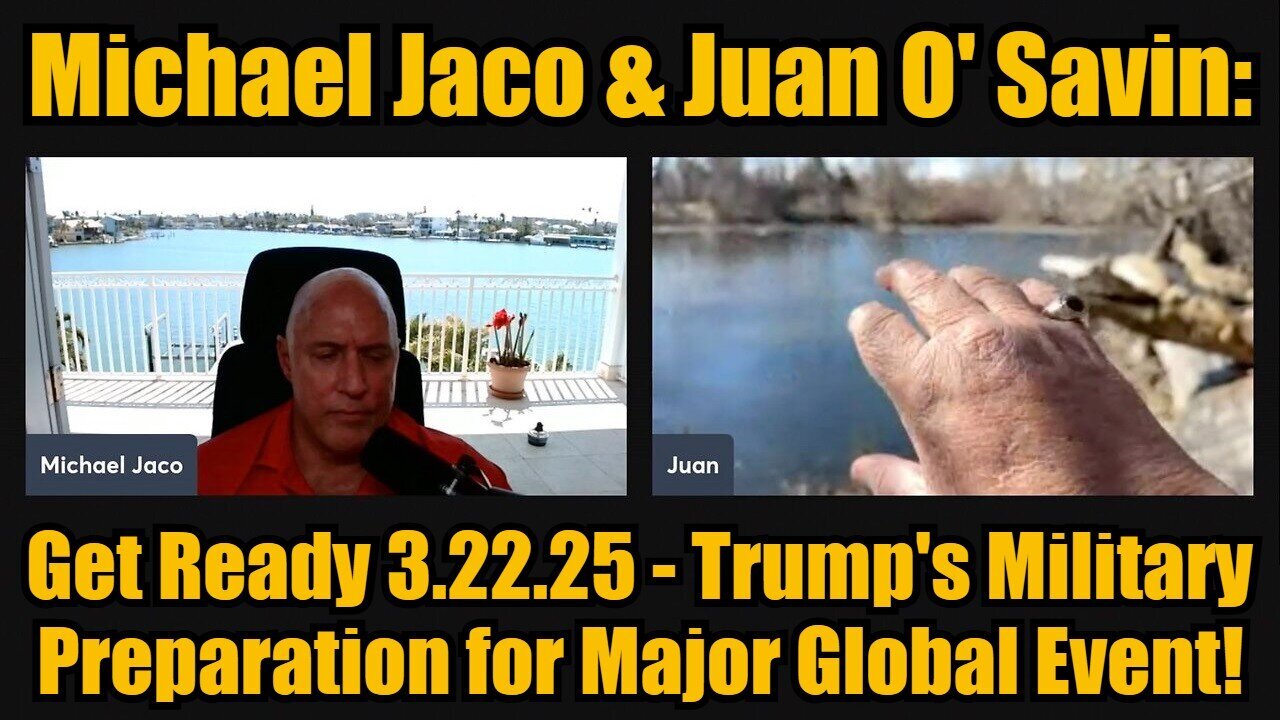 Michael Jaco & Juan O' Savin: Trump's Military Preparation for Major Global Event!