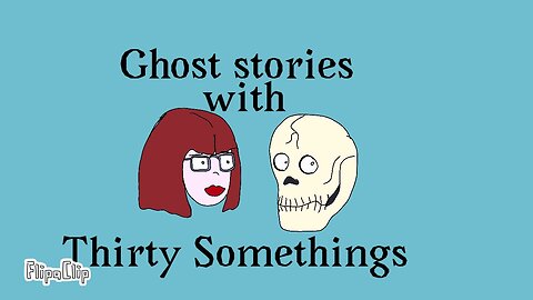 Ghost stories with Thirty Somethings