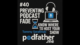 #40 Preventing Podcast Fade & Know where to Host Your Show - Tommy Serafinski