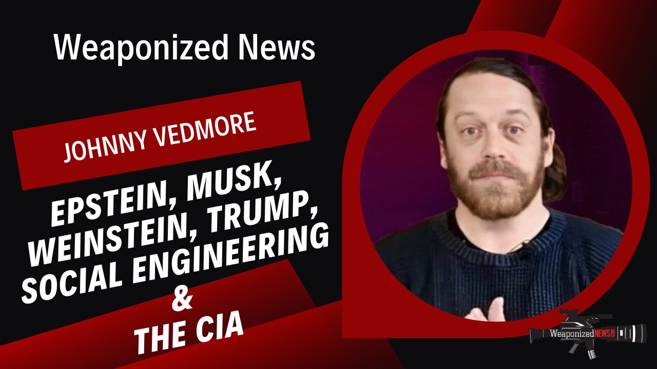 Epstein, Musk, Weinstein, Trump, Social Engineering & the CIA with Johnny Vedmore
