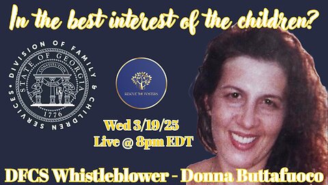 Rescue The Fosters w/ GA. DEPT. OF FAMILY & CHILDREN SERVICES WHISTLEBLOWER - Donna Buttafuoco