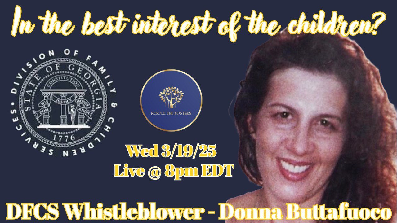 Rescue The Fosters w/ GA. DIVISION OF FAMILY & CHILDREN SERVICES WHISTLEBLOWER - Donna Buttafuoco