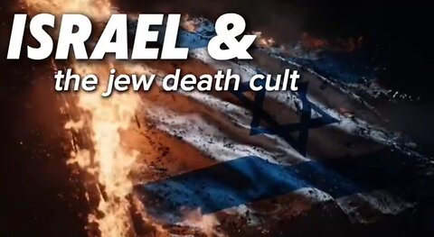 ISRAEL & the jew death cult