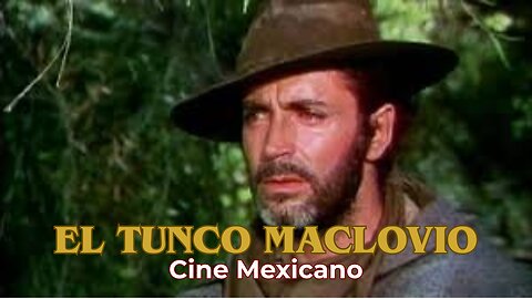 El Tunco Maclovio ( Cine Mexicano )