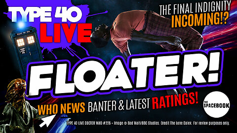 EUROVISION NIGHTMARE TAKES OUT DOCTOR WHO! Type 40 LIVE #226