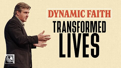 Dynamic Faith [Transformed Lives]