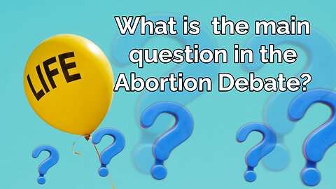 What is the Main Question in Abortion | The Asker