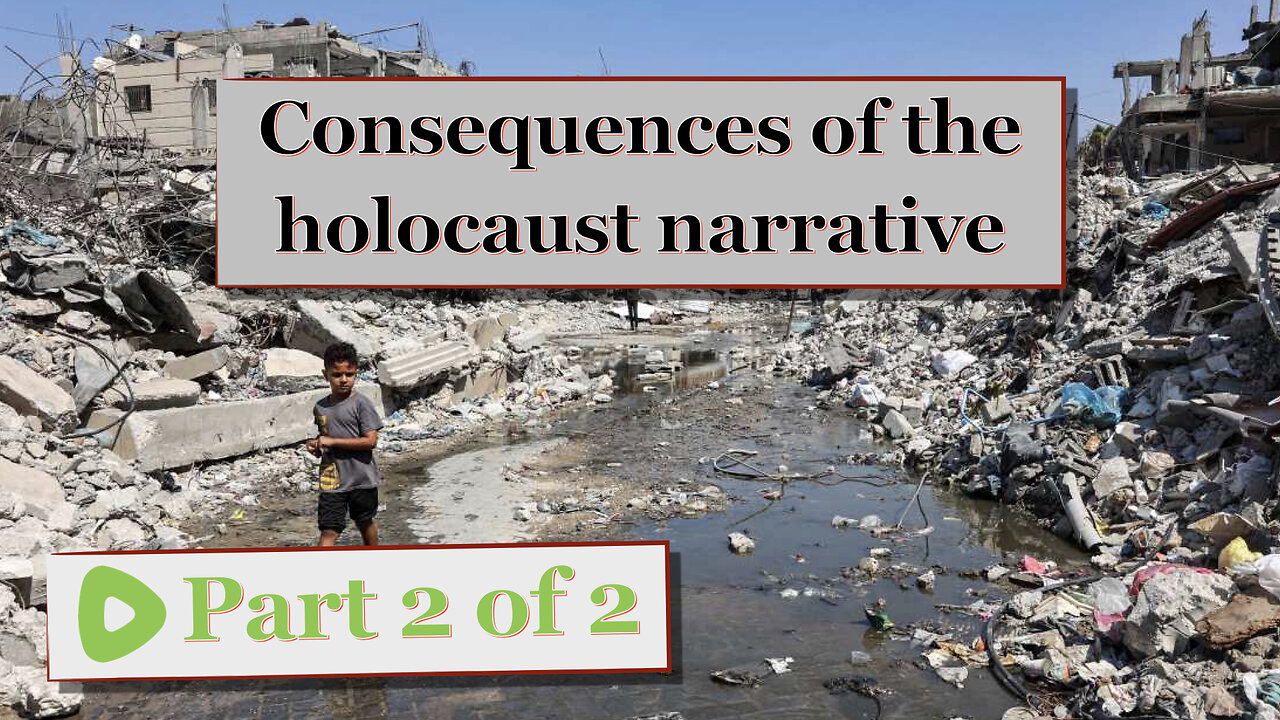 HN8 2/2 Consequences of the holocaust narrative for the world (Part 2 of 2)