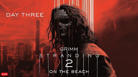 🔴LIVE • GRIMM HOLLYWOOD • GRIMM STRANDING 2 • DAY 3 • STREAM DON'T END TIL I BEAT DEATH STRANDING 2