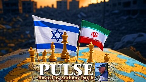 Anthony Patch - "Pulse" - "Israel Provokes Iran via Gaza & Damascus" (Ep42) 050625