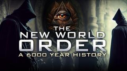 THE NEW WORLD ORDER: A 6000 Year History Of Secret Societies
