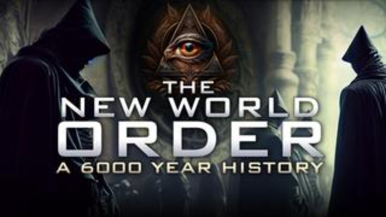THE NEW WORLD ORDER: A 6000 Year History Of Secret Societies