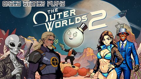 Based Stoner Tackles OUTER WORLDS 2: Expert Moves or Couch Lock?