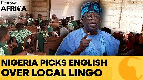 Nigeria Drops Mother Tongue, Brings English Back To Schools | Firstpost Africa | N18G