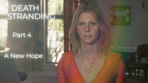 Death Stranding Part 4 - A New Hope