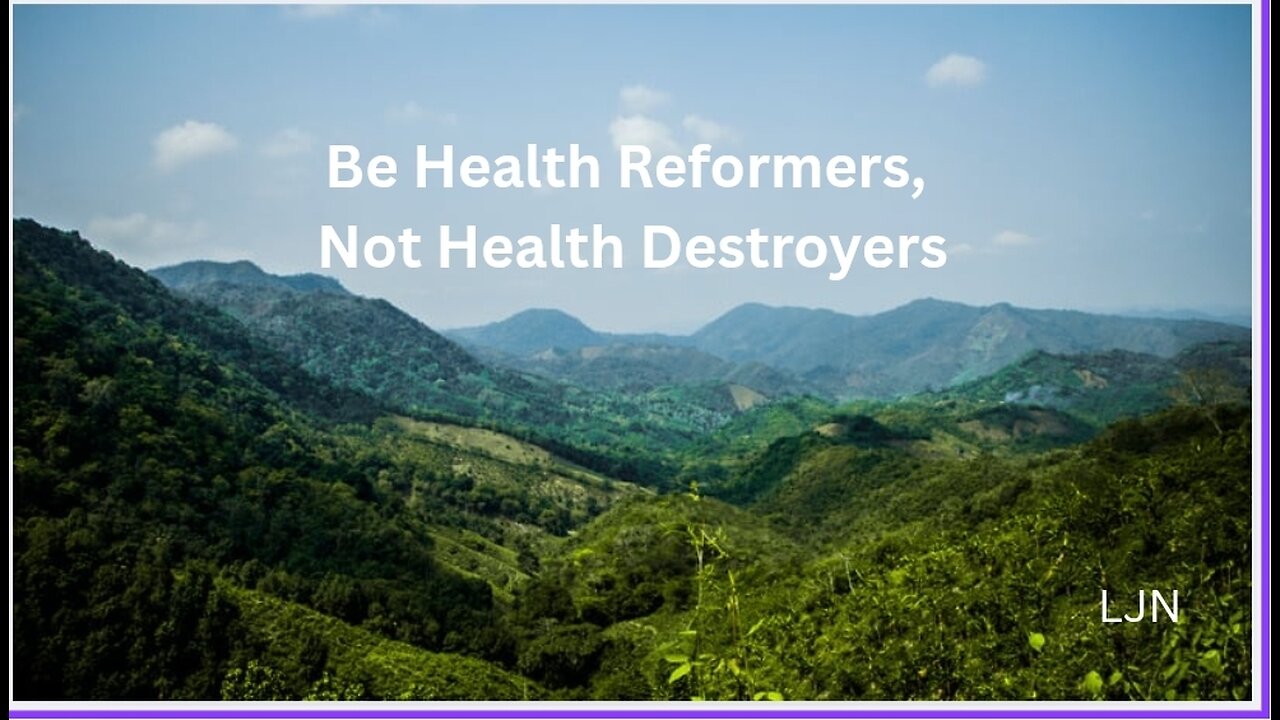 Be Health Reformers, Not Health Destroyers