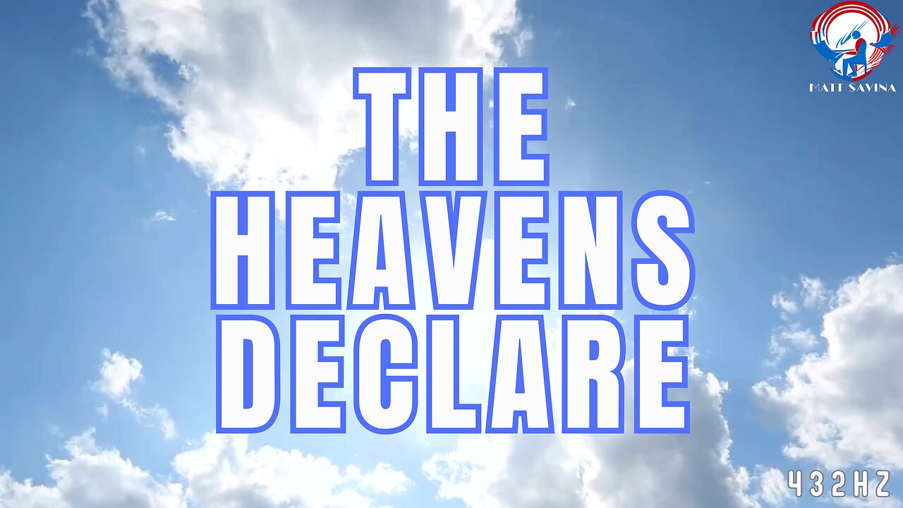 The Heavens Declare – Inspiring Piano Instrumental | Psalm 19:1 | 432hz