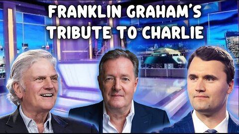 Franklin Graham Gives Touching Tribute to Charlie Kirk on Piers Morgan Uncensored (Christ Centered)