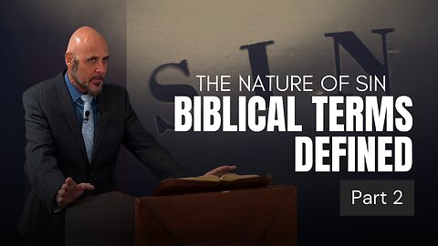 NATURE OF SIN BIBLICAL TERMS DEFINED (PART 2)