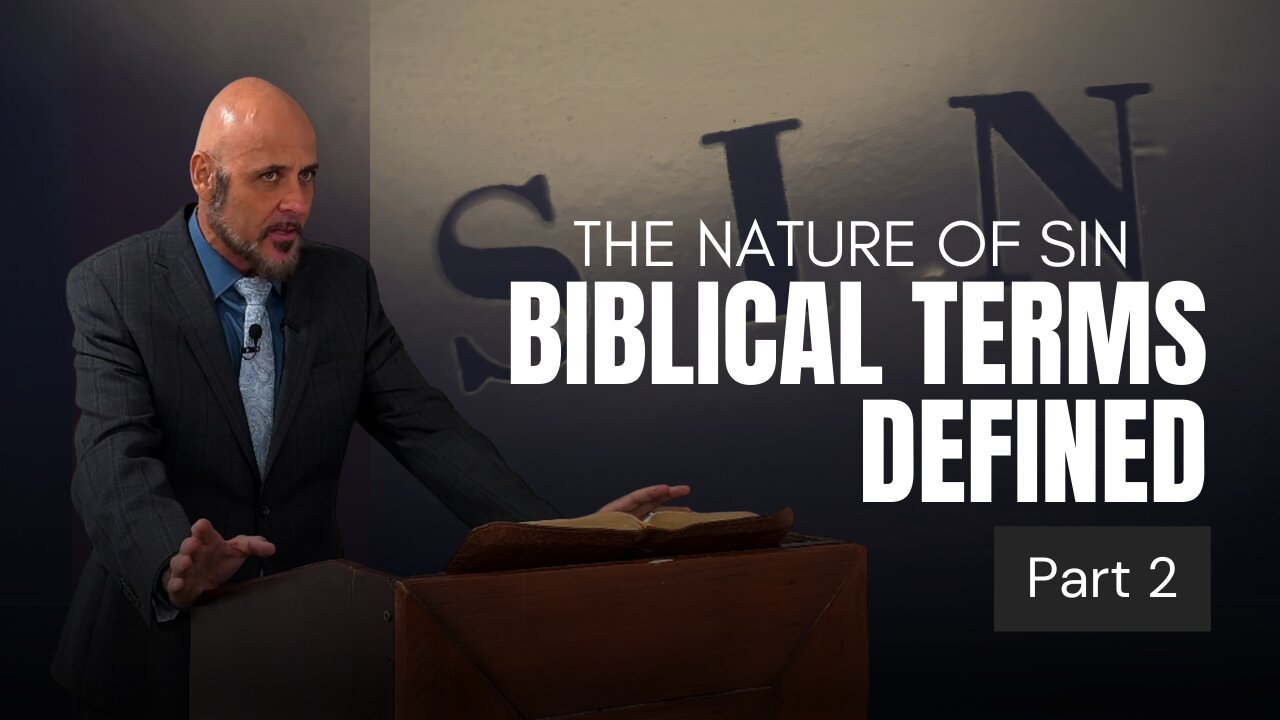 NATURE OF SIN BIBLICAL TERMS DEFINED (PART 2)