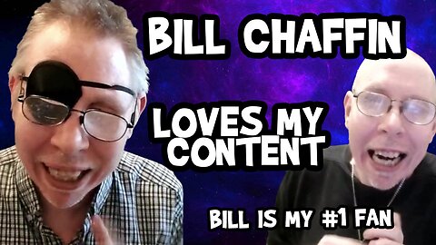 Bill Chaffin Reviews My Content and LOVES It. Agrees With Me 100%