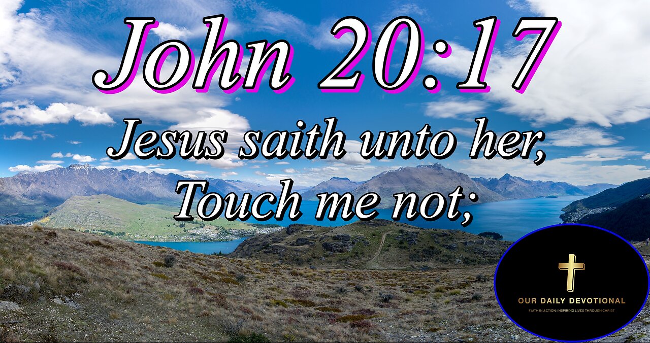 John 20:17, for I am not yet ascended to my Father: