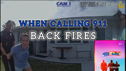 Woman calls cops on herself then tries to get unarrested: Cop Cam