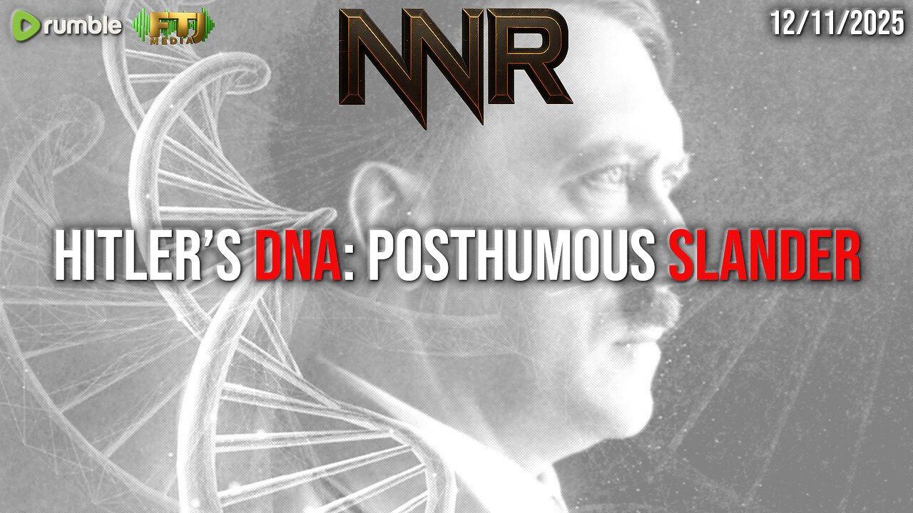 HITLER’S DNA: POSTHUMOUS SLANDER