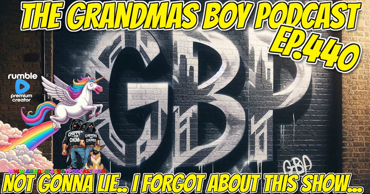 The Grandmas Boy Podcast EP.440-NOT GONNA LIE...I FORGOT ABOUT THIS SHOW...