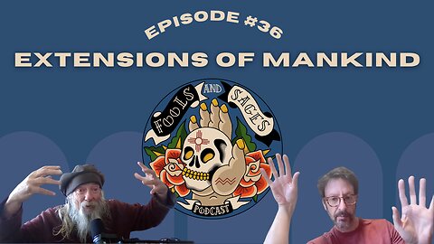 Episode #36: Extensions of Mankind