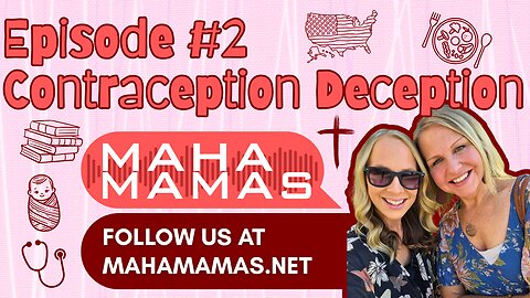 Ep #2 - Contraception Deception