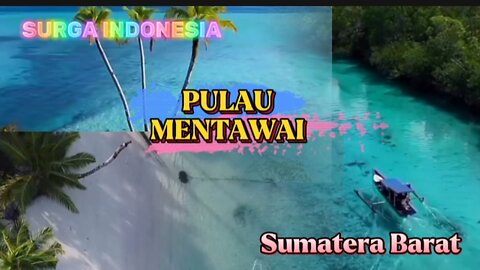 The Natural Beauty of Mentawai Island