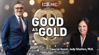 Good As Gold: Why Honest Money Matters | Guest: Dr. Judy Shelton | Ep 356