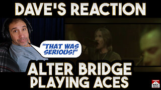 Dave's Reaction: Alter Bridge — Playing Aces