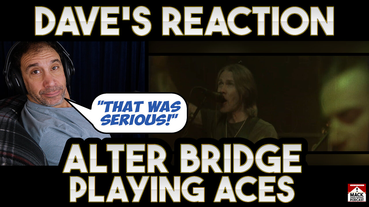 Dave's Reaction: Alter Bridge — Playing Aces